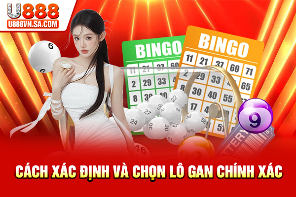 Cách xác định và chọn lô gan chính xác
