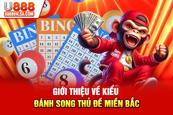 Song Thủ Đề Miền Bắc Là Gì? Cách Bắt Song Thủ Hiệu Quả % Giới thiệu về kiểu đánh song thủ đề miền Bắc