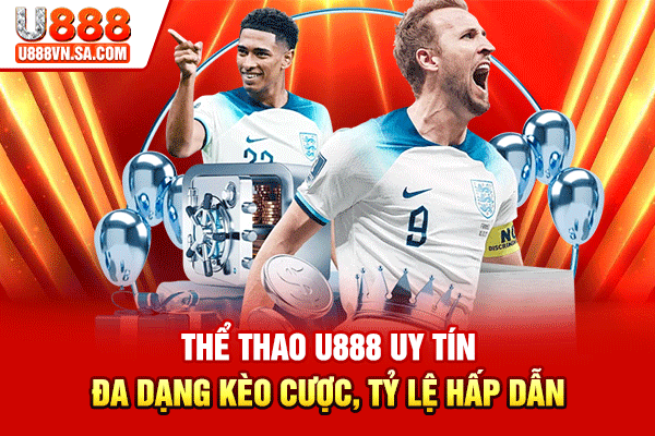 Thể Thao U888 Uy Tín - Đa Dạng Kèo Cược, Tỷ Lệ Hấp Dẫn % Thể Thao U888 Uy Tín - Đa Dạng Kèo Cược, Tỷ Lệ Hấp Dẫn