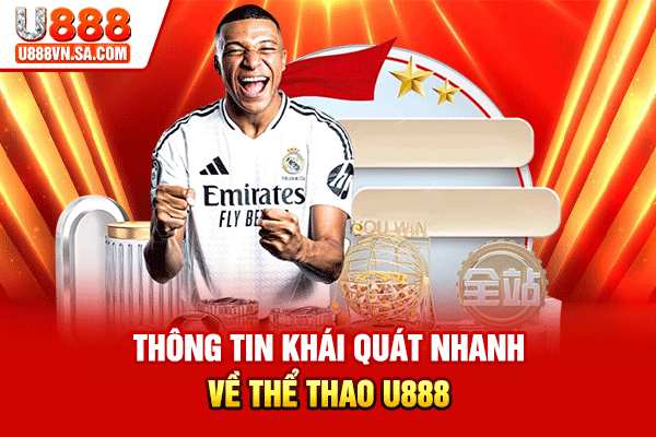 Thể Thao U888 Uy Tín - Đa Dạng Kèo Cược, Tỷ Lệ Hấp Dẫn % Thông tin khái quát nhanh về Thể thao U888