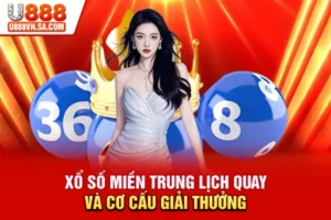 Xổ Số Miền Trung Là Gì? Lịch Quay Và Cơ Cấu Phát Thưởng